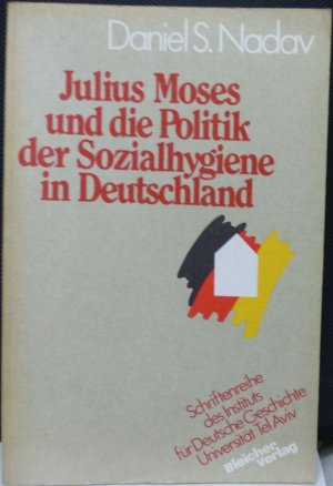 Julius Moses und die Politik der Sozialhygiene in Deutschland