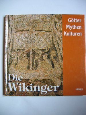 gebrauchtes Buch – Die Wikinger. Götter, Mythen, Kulturen