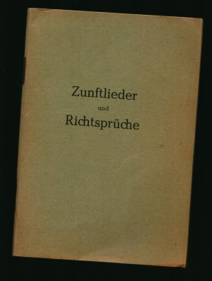 Zunftlieder und Richtsprüche