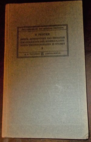 antiquarisches Buch – Richard Fester Hrsg – Briefe, Aktenstücke und Regesten zur Geschichte der Hohenzollernschen Thronkandidatur in Spanien