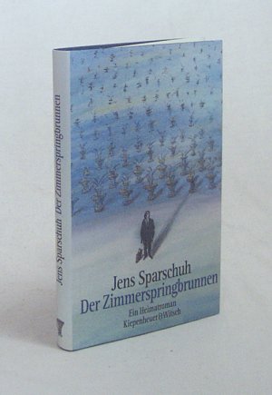 gebrauchtes Buch – Jens Sparschuh – Der Zimmerspringbrunnen : ein Heimatroman / Jens Sparschuh