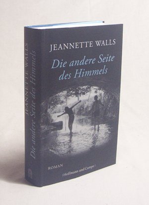 gebrauchtes Buch – Walls, Jeannette / Wasel – Die andere Seite des Himmels : Roman / Jeannette Walls. Aus dem Amerikan. von Ulrike Wasel und Klaus Timmermann