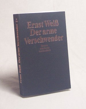 gebrauchtes Buch – Ernst Weiß – Der arme Verschwender : Roman / Ernst Weiß. Mit einem Nachw. von Peter Engel