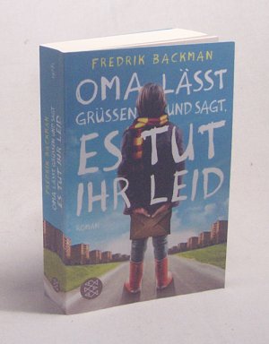 gebrauchtes Buch – Backman, Fredrik / Werner – Oma lässt grüßen und sagt, es tut ihr leid : Roman / Fredrik Backman ; aus dem Schwedischen von Stefanie Werner