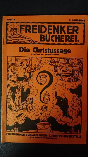 Freidenkerbücherei Heft 9, 1. Jahrgang: Die Christussage