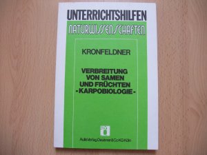 Verbreitung von Samen und Früchten - Karpobiologie - Ein Unterrichtsmodell