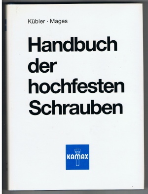 gebrauchtes Buch – Karl-Heinz Kübler / Walter J. Mages – Handbuch der hochfesten Schrauben.