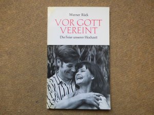 gebrauchtes Buch – Werner Rück – Vor Gott vereint. Die Feier unserer Hochzeit