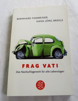 Frag Vati - Das Nachschlagewerk für alle Lebenslagen