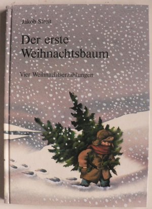 Der erste Weihnachtsbaum - Vier Weihnachtserzählungen