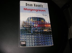 gebrauchtes Buch – Koontz, Dean R – Morgengrauen