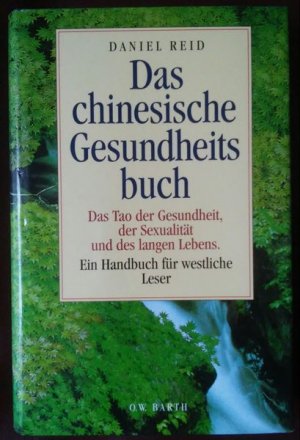 Das chinesische Gesundheitsbuch - Das Tao der Gesundheit, der Sexualität und des langen Lebens