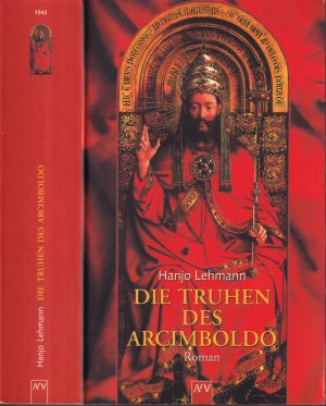 gebrauchtes Buch – Hanjo Lehmann – Hanjo Lehmann ***DIE TRUHEN DES ARCIMBOLDO ***Kiste mit 700 Jahre alten, sorgsam verborgenen Pergamenten wird in einem geheimen Verlies im Vatikan gefunden ***TB 2000