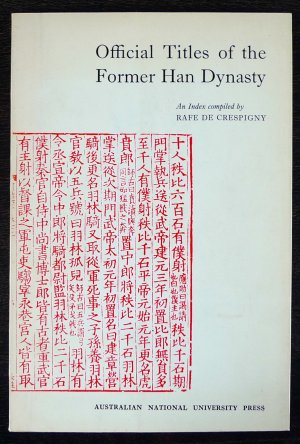 Official Titles of the Former Han Dynasty: As Translated and Transcribed by H. H. Dubs