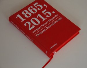 1865, 2015.150 Jahre Wiener Ringstraße - Dreizehn Betrachtungen