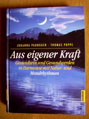 "Aus eigener Kraft – Gesundsein und Gesundwerden in Harmonie mit Natur- und ..."