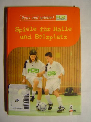 gebrauchtes Buch – Spiele für Halle und Bolzplatz - Raus und spielen! FD21 Projekt Jugendfußball