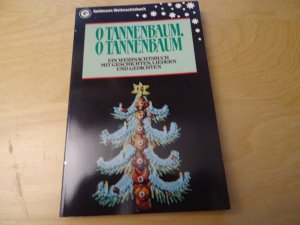 O Tannenbaum O Tannenbaum - Ein Weihnachtsbuch mit Geschichten, Liedern und Gedichten