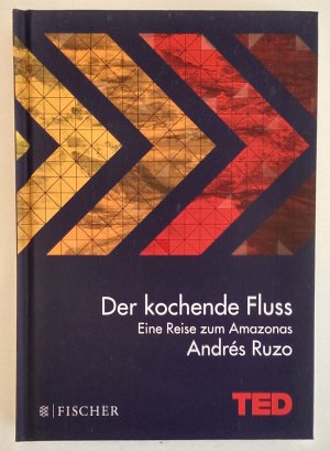 gebrauchtes Buch – Andres Ruzo – Der kochende Fluss. Eine Reise zum Amazonas.