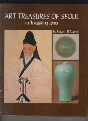 Art Treasures of Seoul. With Walking Tours