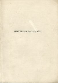 Zur Erinnerung an Gottlieb Bachmann., 20. Juli 1874 - 11. Dezember 1947 <Nachruf>.