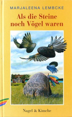 Als die Steine noch Vögel waren.