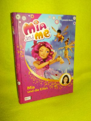 gebrauchtes Buch – Isabella Mohn – Mia and me, Band 01 - Mia und die Elfen