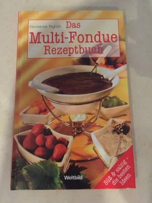 gebrauchtes Buch – Christine Taylor – Das Multi-Fondue Rezeptbuch gebrauchtes Buch – Christine Taylor – Das Multi-Fondue Rezeptbuch