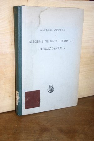 Allgemeine und chemische Thermodynamik. Kurzes Lehrbuch und Nachschlageschrift für Ingenieure und technische Physiker - Mit 135 Abbildungen und 64 erklärenden […]