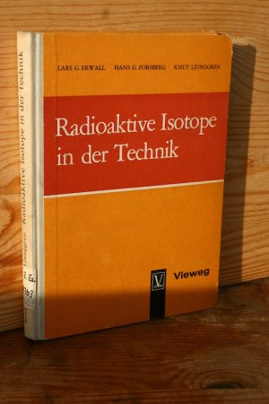 antiquarisches Buch – Erwall, Lars Gustaf – Radioaktive Isotope in der Technik - Mit 60 Bildern