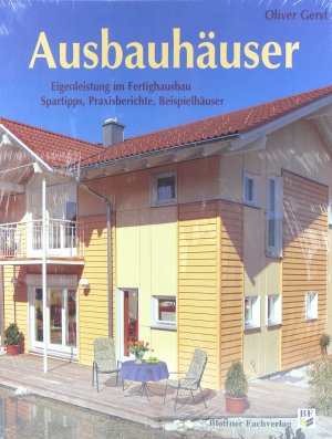 Ausbauhäuser - Eigenleistung im Fertighausbau. Spartipps, Praxisberichte, Beispielhäuser