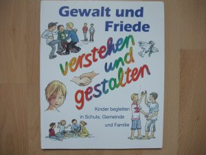 Gewalt und Friede - verstehen und gestalten