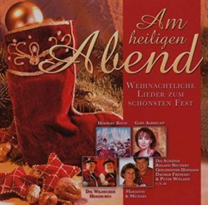 Am heiligen Abend - Weihnachtliche Lieder zum schönsten Fest