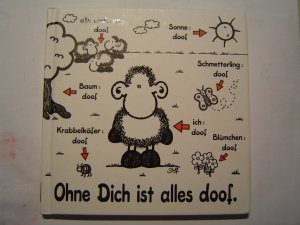 gebrauchtes Buch – Ohne Dich ist alles doof - sheepworld - Geschenkbuch ?