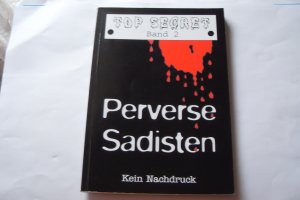 gebrauchtes Buch – Top Secret – Perverse Sadisten Band 2