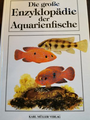 Die grosse Enzyklopädie der Aquarienfische