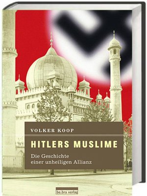 gebrauchtes Buch – Volker Koop – Hitlers Muslime - Die Geschichte einer unheiligen Allianz