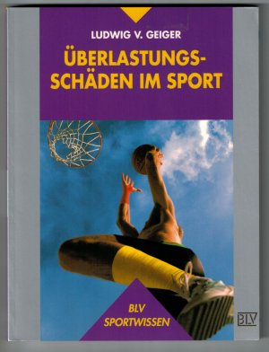 gebrauchtes Buch – Geiger, Ludwig V – Überlastungsschäden im Sport