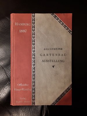 Officieller Haupt-Katalog der Allgemeinen Gartenbau-Ausstellung in Hamburg 1897.