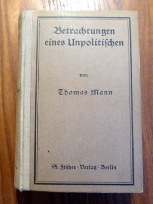 Betrachtungen eines Unpolitischen. (1.-6. Auflage).