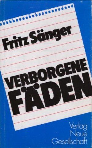 Verborgene Fäden. Erinnerungen und Bemerkungen eines Journalisten. ++ signiert m. Widmung für Erich Lüth (sog. "Lüth-Urteil") ++