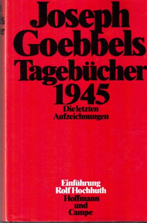 Joseph Goebbels. Tagebücher 1945. Die letzten Aufzeichnungen (ISBN 3834000752)