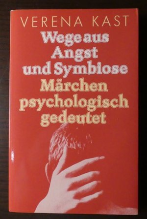 Wege aus Angst und Symbiose. Märchen psychologisch gedeutet. (ISBN 9783492253772)