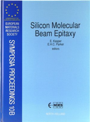 Silicon Molecular Beam Epitaxy. Proceedings of the 3rd International Symposium on Silicon Molecular Beam Epitaxy, Symposium A of the 1989 E-MRS Conference […]