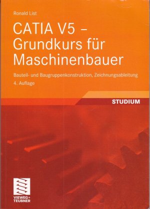 CATIA V5 - Grundkurs für Maschinenbauer: Bauteil- und Baugruppenkonstruktion, Zeichnungsableitung