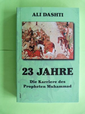 gebrauchtes Buch – Ali Dashti – 23 Jahre. Die Karriere des Propheten Muhammad.