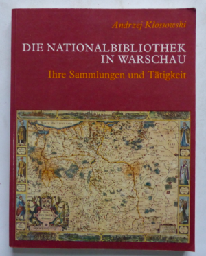 Die Nationalbibliothek in Warschau - ihre sammlungen und tätigkeit