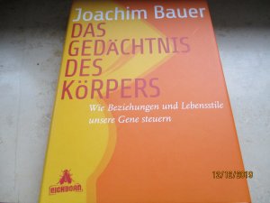 gebrauchtes Buch – Joachim Bauer – Das Gedächtnis des Körpers - Wie Beziehungen und Lebensstile unsere Gene steuern