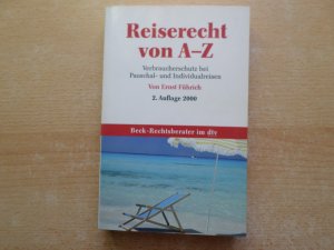 gebrauchtes Buch – Ernst Führich – Reiserecht von A - Z - Über 700 Stichwörter zum Tourismusrecht