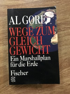 gebrauchtes Buch – Al Gore – Wege zum Gleichgewicht - Ein Marshallplan für die Erde